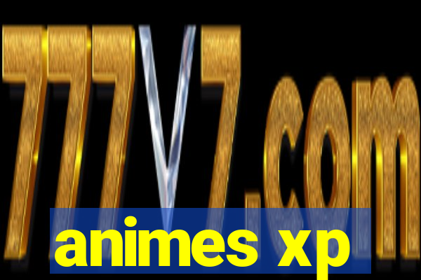 animes xp